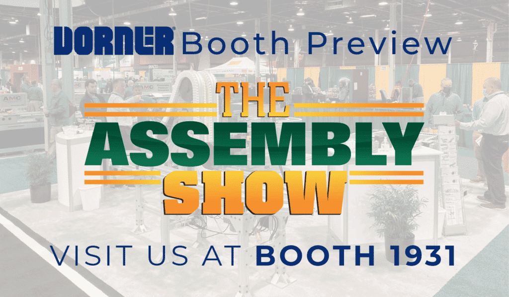 Assembly Show Booth Preview Dorner Conveyors