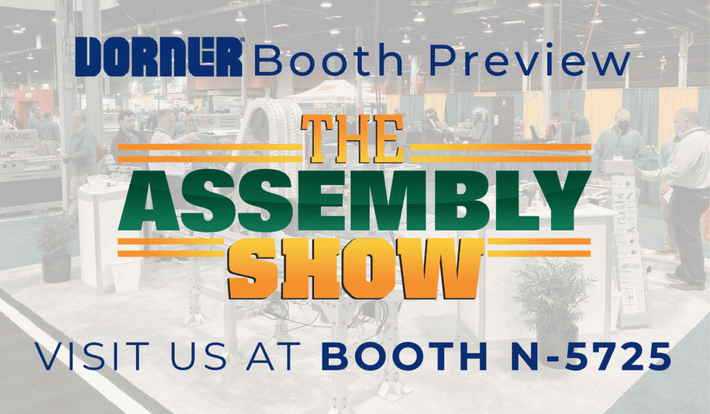 visit Dorner's booth at assembly show