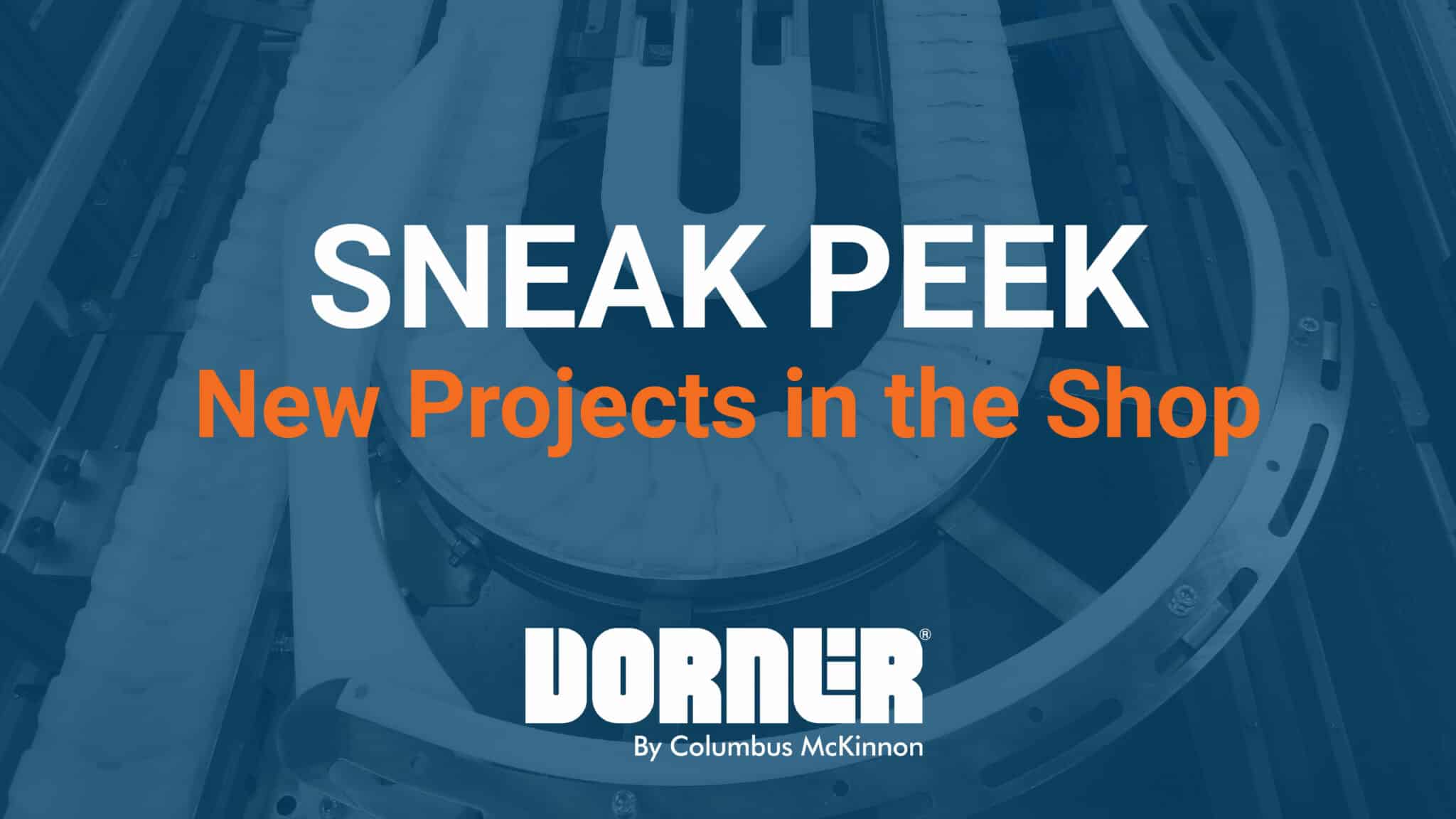 get a sneak peek at new projects at Dorner