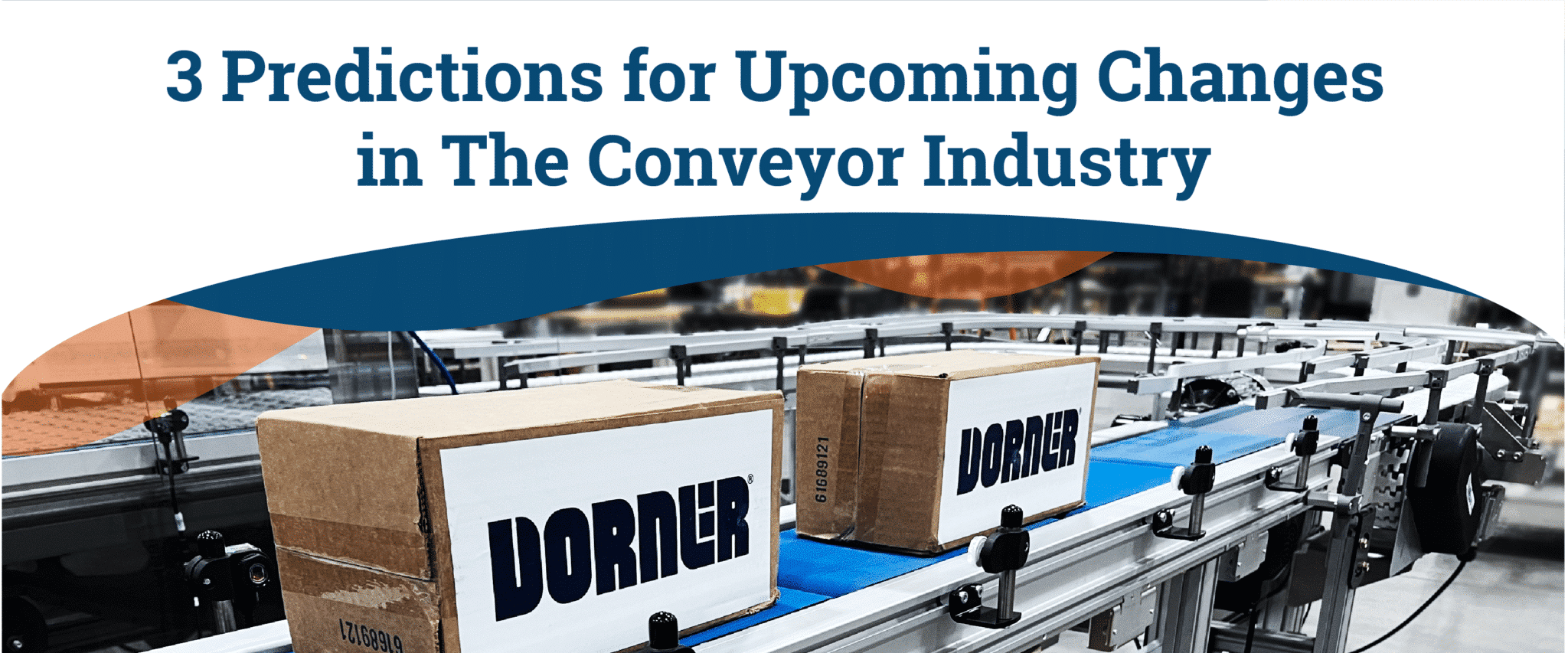 , 3 Predictions for Upcoming Changes in The Conveyor Industry